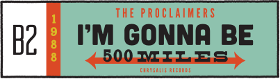 The Proclaimers - I'm Gonna Be 500 Miles